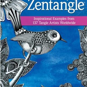The Beauty of Zentangle: Inspirational Examples from 137 Tangle Artists Worldwide - Suzanne McNeill, CZT and Cindy Shepard, CZT