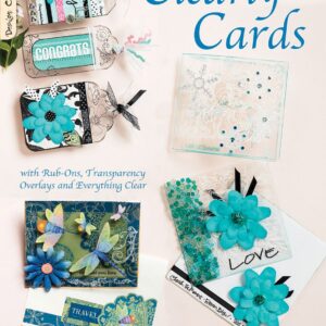 Clearly Cards - Janice Musante, Vicki Chrisman, Michele Charles, Kimberly Moreno, Lisa Hindsley, Michelle Van Etten