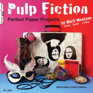 Pulp Fiction: Perfect Paper Projects - Mark Montano