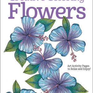 Creative Coloring: Flowers - Valentina Harper