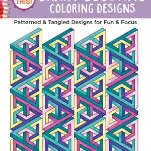 Color This! Brain-Boosting Coloring Designs - Ben Kwok with Kathryn Erney