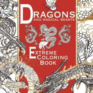 Dragons and Magical Beasts: Extreme Coloring Book