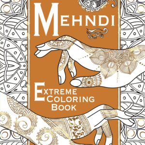 Mehndi: Extreme Coloring Book